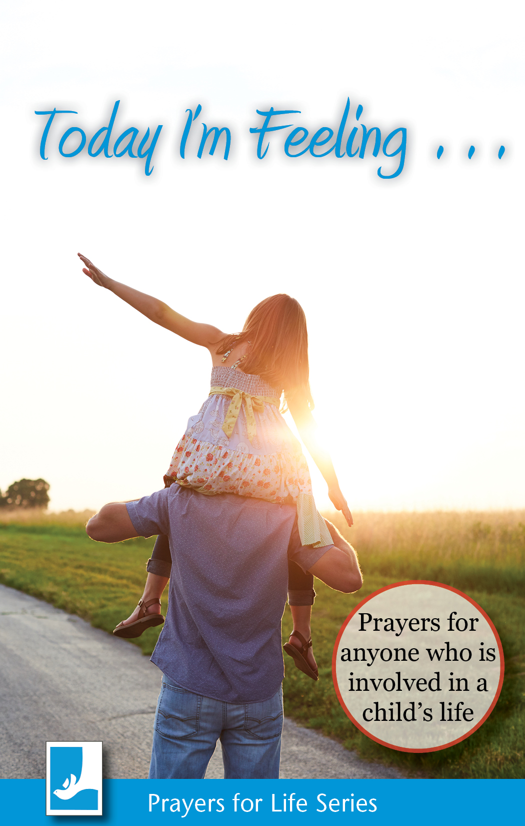 Today I’m Feeling … Prayers for anyone who is involved in a child’s life
