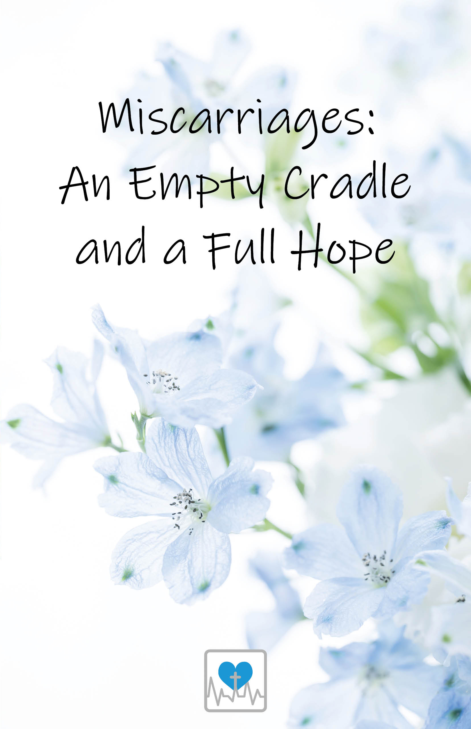 Miscarriages: An Empty Cradle and a Full Hope