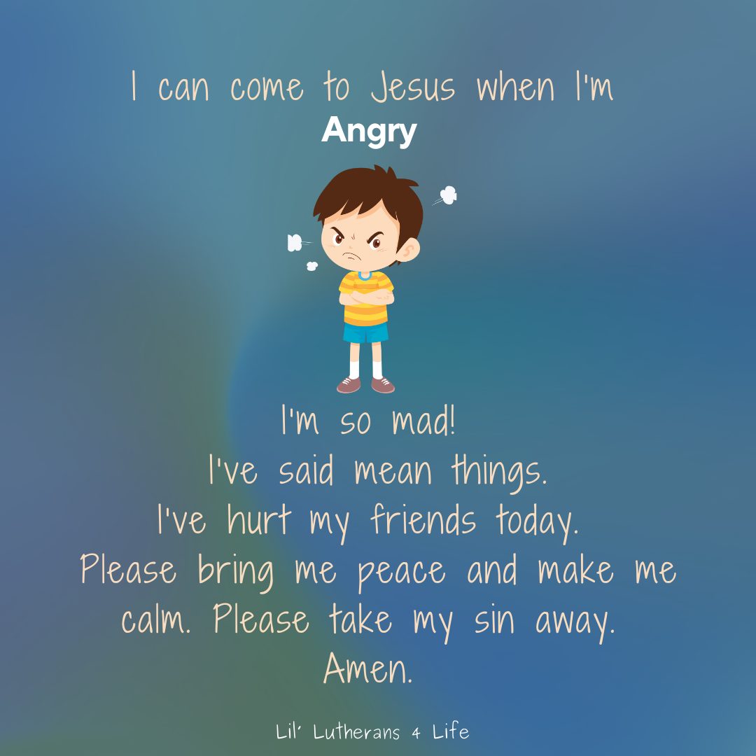Lil’ Lutherans 4 Life – I Can Come to Jesus When I’m Angry